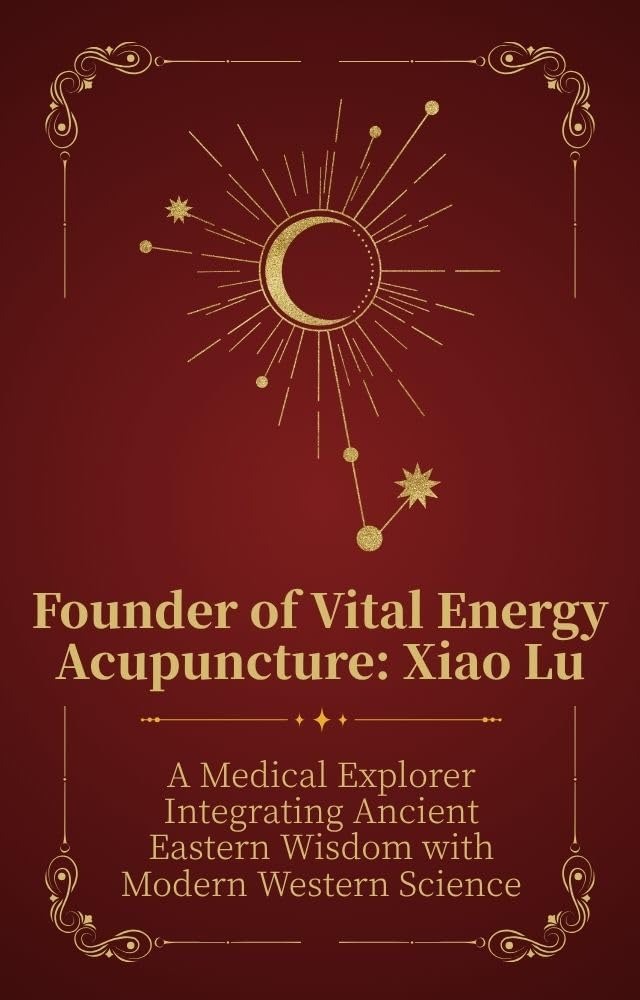 Founder of Vital Energy Acupuncture: Xiao Lu